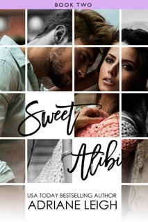 Sweet Alibi - Book Two by Adriane Leigh