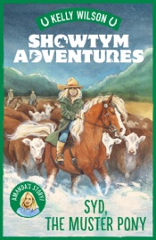 Showtym Adventures 8: Syd, the Muster Pony - Kelly Wilson