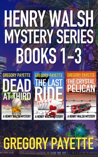 Henry Walsh Mystery Series Books 1 – 3 by Gregory Payette