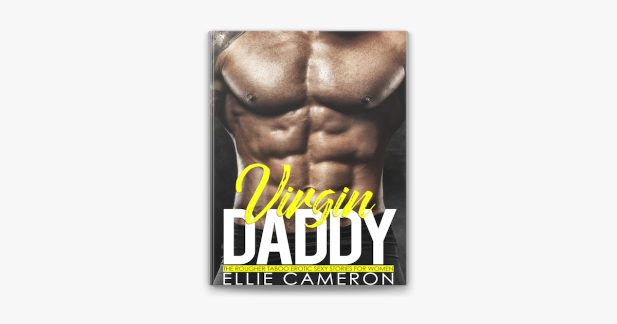 ‎virgin Daddy The Rougher Taboo Erotic Sexy Stories For Women On Apple Books 