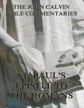 Read: John Calvin's Commentaries On St. Paul's Epistle To Book The Romans