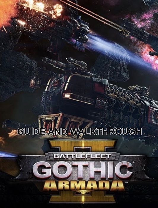 Battlefleet Gothic: Armada Guide and Walkthrough