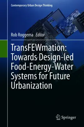 Read: TransFEWmation: Towards Design-led Food-Energy-Water Systems for Future Urbanization Book