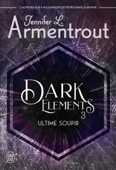 Dark Elements (Tome 3) - Ultime soupir - Jennifer L. Armentrout