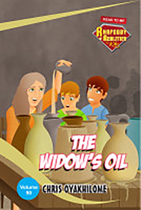 Rhapsody of Realities for Kids: The Widow's Oil