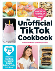 The Unofficial TikTok Cookbook