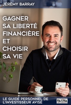 Gagner sa liberté financière et choisir sa vie - Jérémy Barray