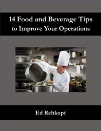 14 Food and Beverage Tips to Improve Your Operations - Ed Rehkopf