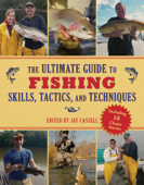 The Ultimate Guide to Fishing Skills, Tactics, and Techniques - Jay Cassell