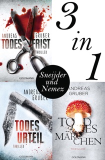 Maarten S. Sneijder und Sabine Nemez: Todesfrist / Todesurteil / Todesmärchen by Andreas Gruber