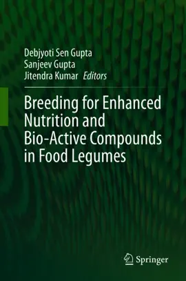 Read: Breeding for Enhanced Nutrition and Bio-Active Compounds Book in Food Legumes