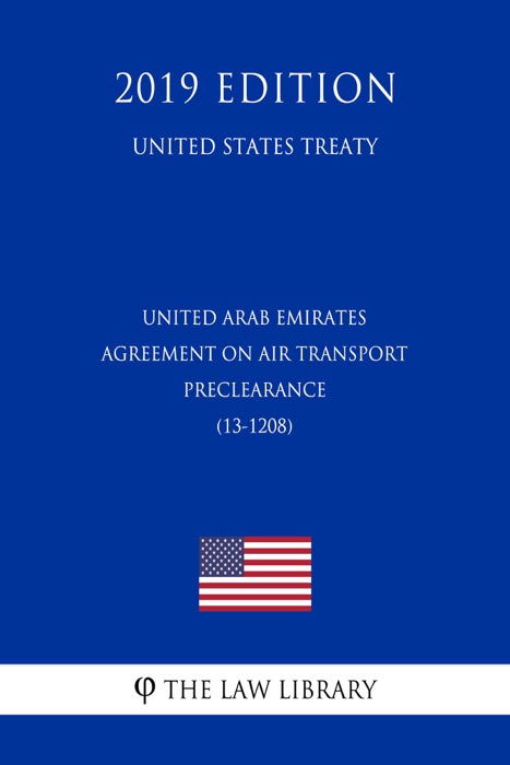 United Arab Emirates - Agreement on Air Transport Preclearance (13-1208) (United States Treaty)