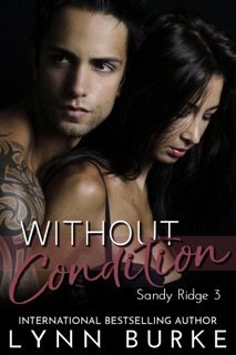 Without Condition: A Steamy Romantic Suspense by Lynn Burke