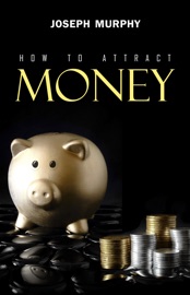 How to Attract Money - Joseph Murphy