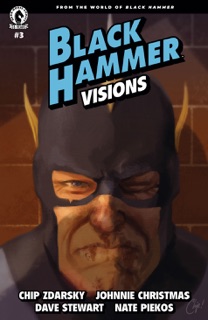 Black Hammer: Visions #3 by Chip Zdarsky, Johnnie Christmas, Dave Stewart & Nate Piekos