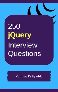 250 jQuery Interview Questions and Answers by Vamsee Puligadda