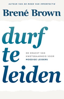 Durf te leiden by Brené Brown