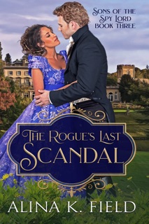 The Rogue's Last Scandal by Alina K. Field