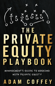 The Private Equity Playbook - Adam Coffey The Private Equity Playbook - Adam Coffey