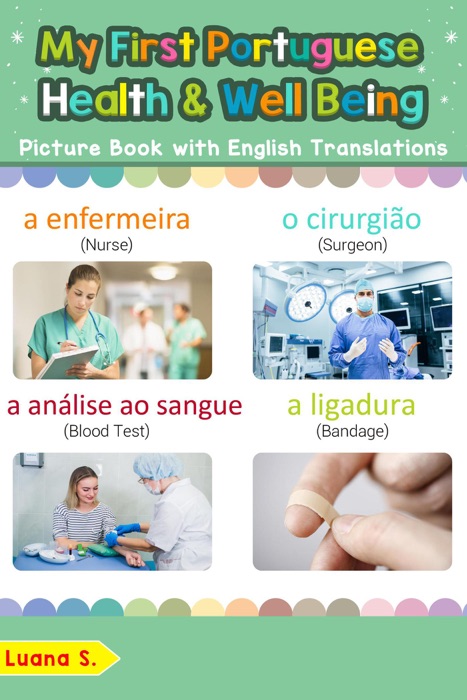 My First Portuguese Health and Well Being Picture Book with English Translations