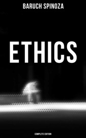 Ethics - Baruch Spinoza