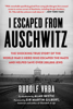 Rudolf Vrba, Robin Vrba & Nikola Zimring - I Escaped from Auschwitz artwork