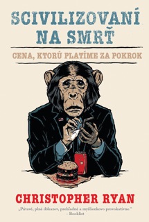Scivilizovaní na smrť by Christopher Ryan