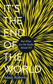 It's the End of the World - Adam Roberts