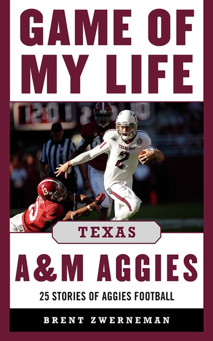 Game of My Life Texas A&M Aggies