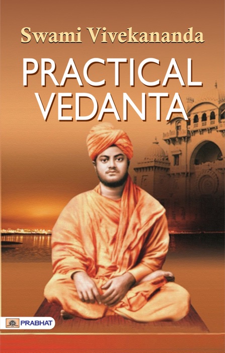Practical Vedanta (Swami Vivekananda Motivational & Inspirational Book)