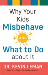 Why Your Kids Misbehave-and What to Do about It