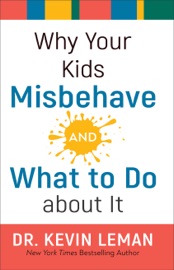 Why Your Kids Misbehave-and What to Do about It