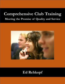 Comprehensive Club Training - Meeting the Promise of Quality and Service - Ed Rehkopf