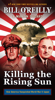 Killing the Rising Sun - Bill O'Reilly & Martin Dugard