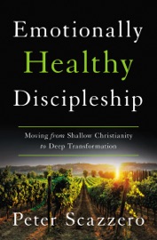 Emotionally Healthy Discipleship - Peter Scazzero
