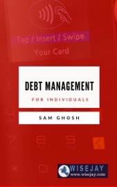 Debt Management for Individuals - Sam Ghosh
