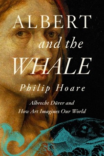 Albert and the Whale by Philip Hoare