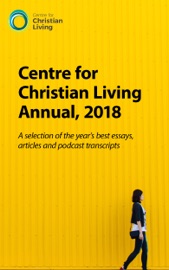 Centre for Christian Living Annual, 2018 - Tony Payne
