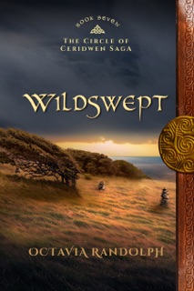 Wildswept: Book Seven of The Circle of Ceridwen Saga by Octavia Randolph