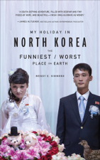 My Holiday in North Korea - Wendy E. Simmons Cover Art