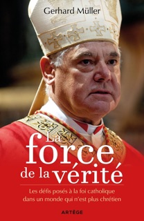 La force de la vérité by Gerhard Müller & François Rosso