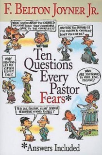 Ten Questions Every Pastor Fears by F. Belton Joyner Jr.
