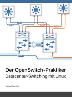 Der OpenSwitch-Praktiker by Markus Stubbig