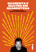 Quarenta e quatro em quarentena - Miguel Pinto Guimarães