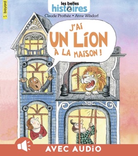J'ai un lion à la maison by Claude Prothée & Anne Wilsdorf