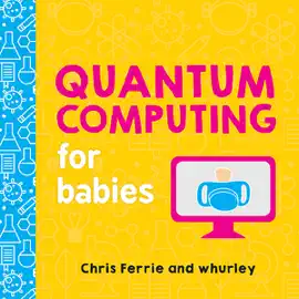 Quantum Computing for Babies