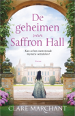 De geheimen van Saffron Hall - Clare Marchant