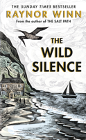 Raynor Winn - The Wild Silence artwork