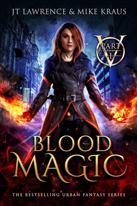 Blood Magic - Part 1 (An Urban Fantasy Action Adventure)