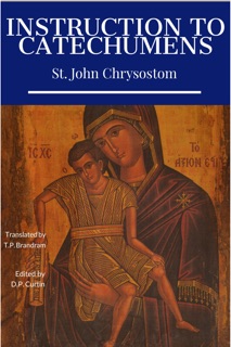 Instruction to Catechumens by St. John Chrysostom